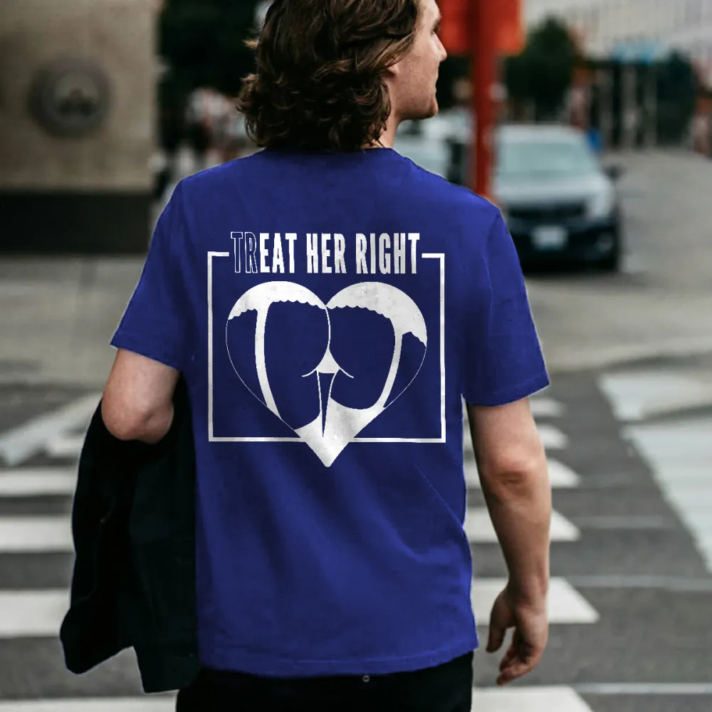 Treat Her Right Printed Men's T-shirt