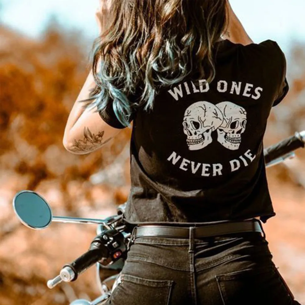 Skull Wild Ones Never Die Print T-Shirt