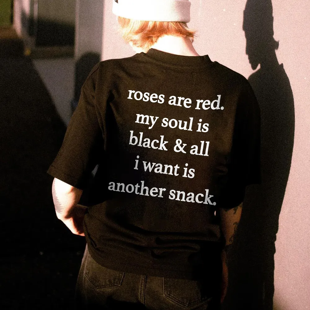 Roses Are Red My Soul Is Black & All I Want Is Another Snack Print Women's T-shirt
