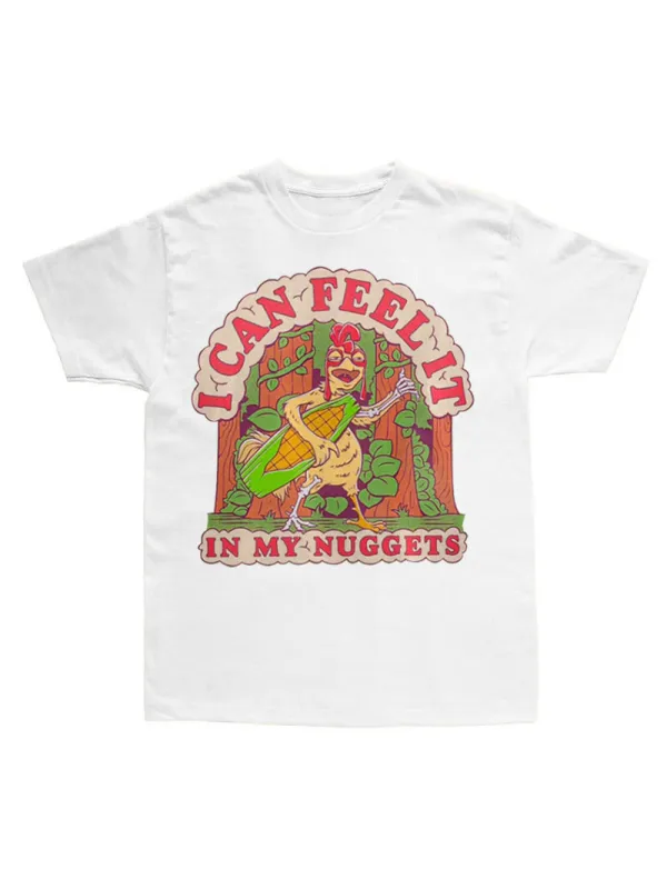 'I Can Feel It In My Nuggets' Tee