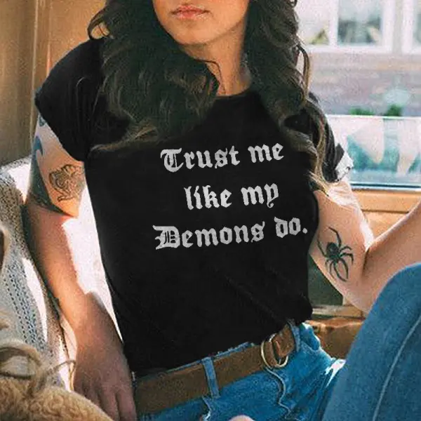 Trust Me Like My Demons Do Print Women's T-shirt