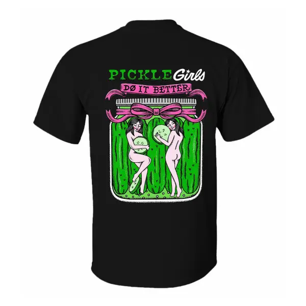 Pickle Girls Do It Better Printed Men's T-shirt
