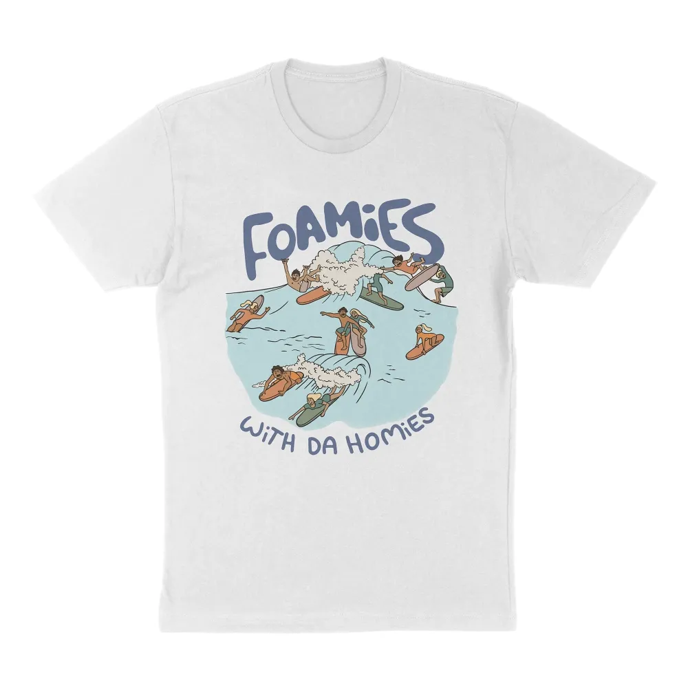 Foamies with the Homies T-Shirt
