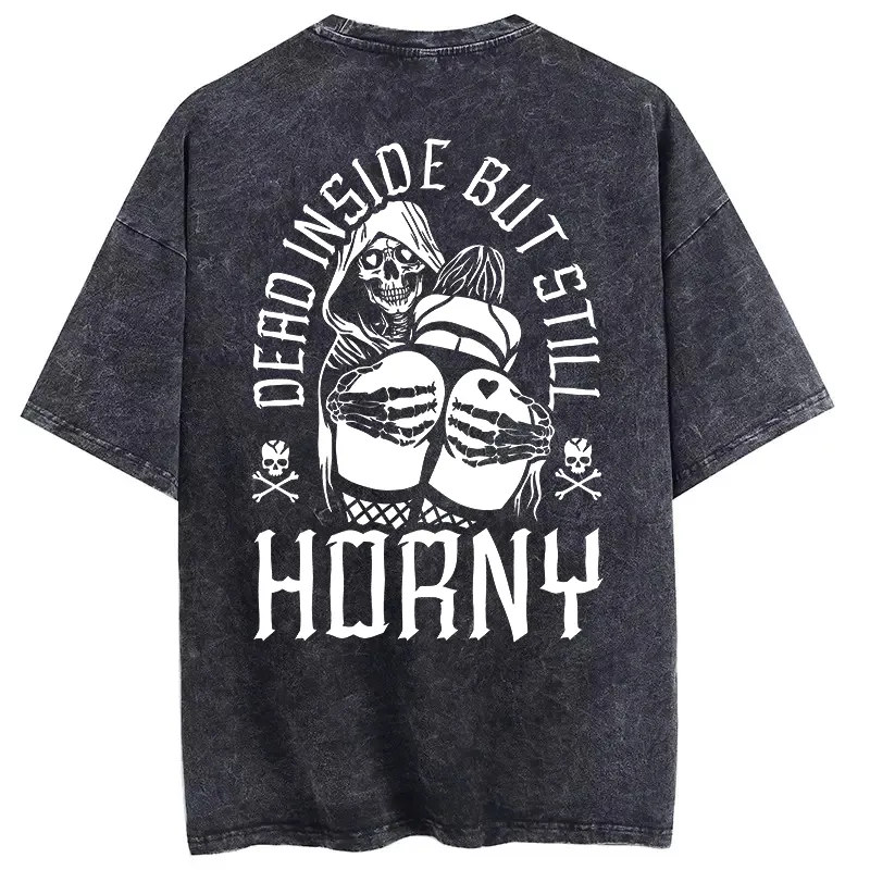 Dead Inside But Still Horny Printed Oversize Washed T-Shirt