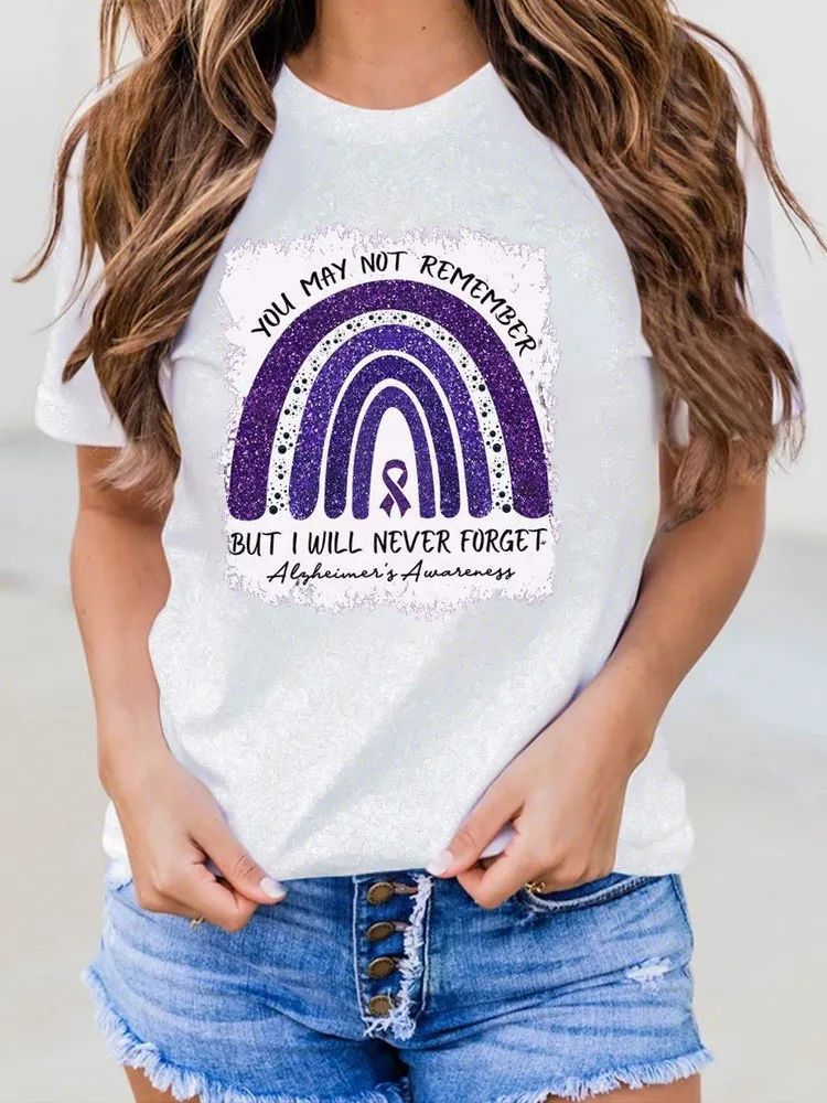 Women'S You May Not Remember But I Will Never Forget Round-Neck T-Shirt