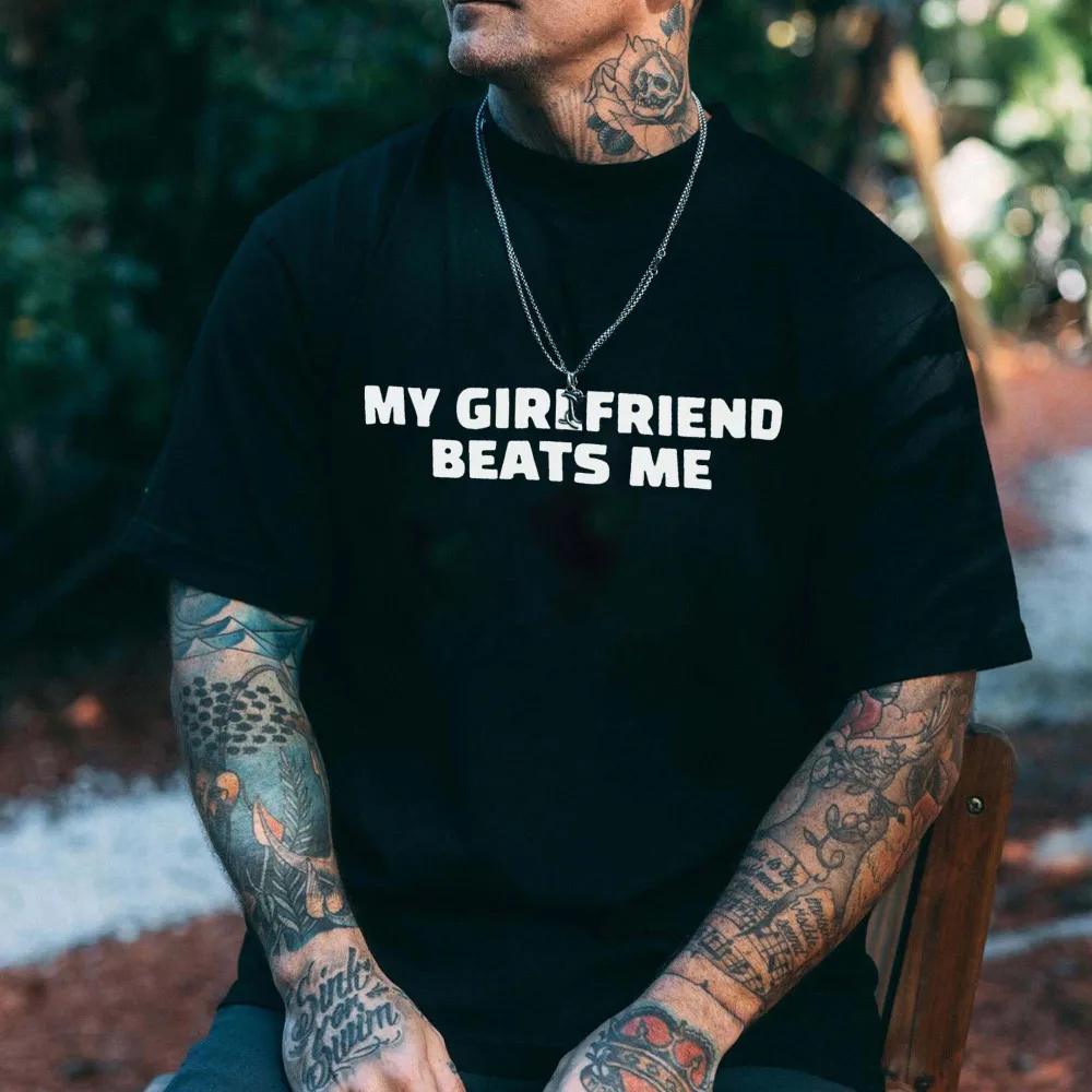 My Girlfriend Beats Me Printed Men's T-shirt
