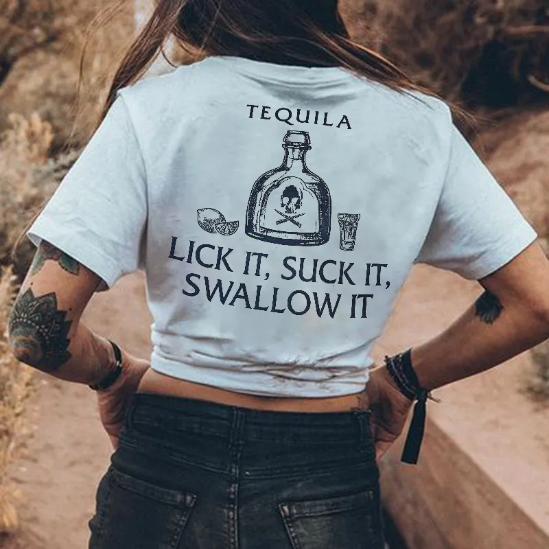 Tequila Lick It Suck It Swallow It Letters Printing Women's T-shirt