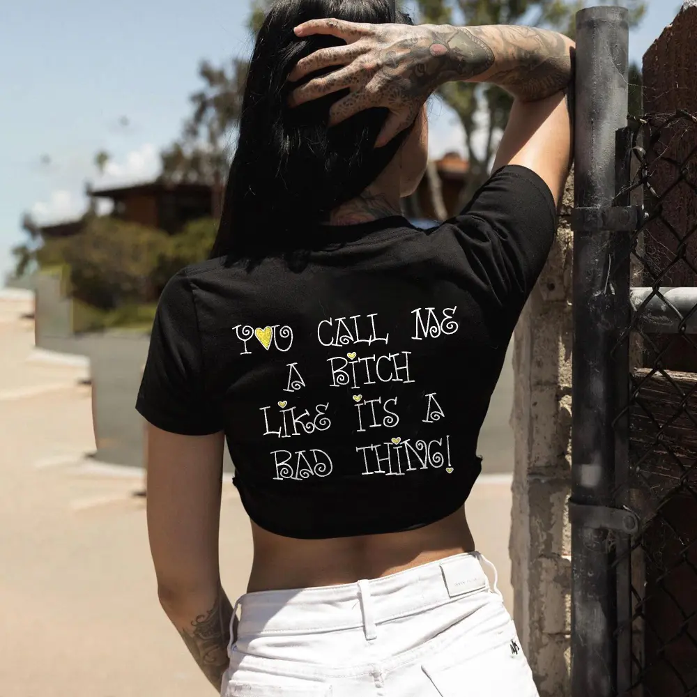 You Call Me A Bitch Like It's A Bad Thing! Printed T-shirt