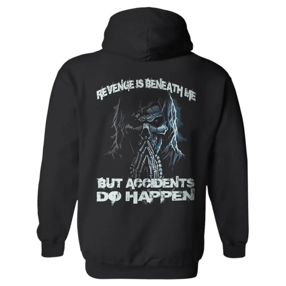 Revenge Is Beneath Me But Accidents Do Happen Printed Men's Hoodie