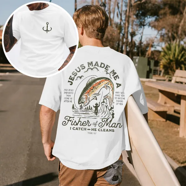 Jesus Made Me A Fisher T-Shirt