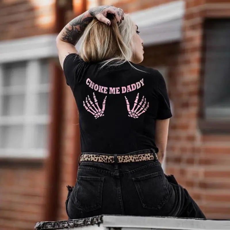 Choke Me Daddy Skull Printed Women's T-shirt