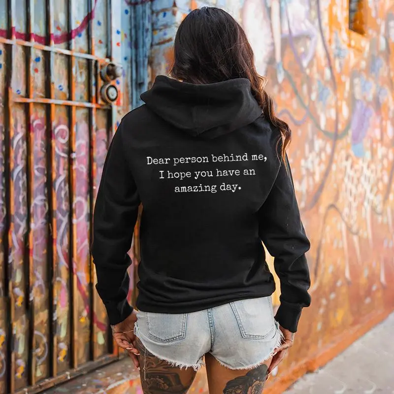 Dear Person Behind Me, I Hope You have An Amazing Day Women Hoodie