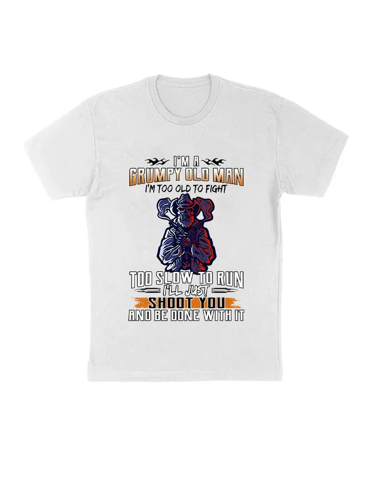 Im A Grumpy Old Man Im Too Old To Fight Too Slow To Run Ill Just Shoot You And Be Done With It Skeleton With Guns T-Shirt