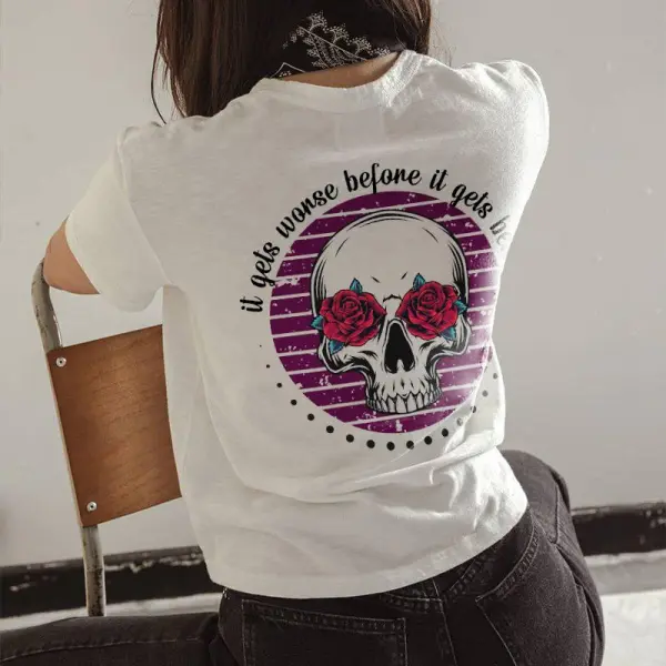 It Gets Worse Before It Gets Better Print Women's T-shirt