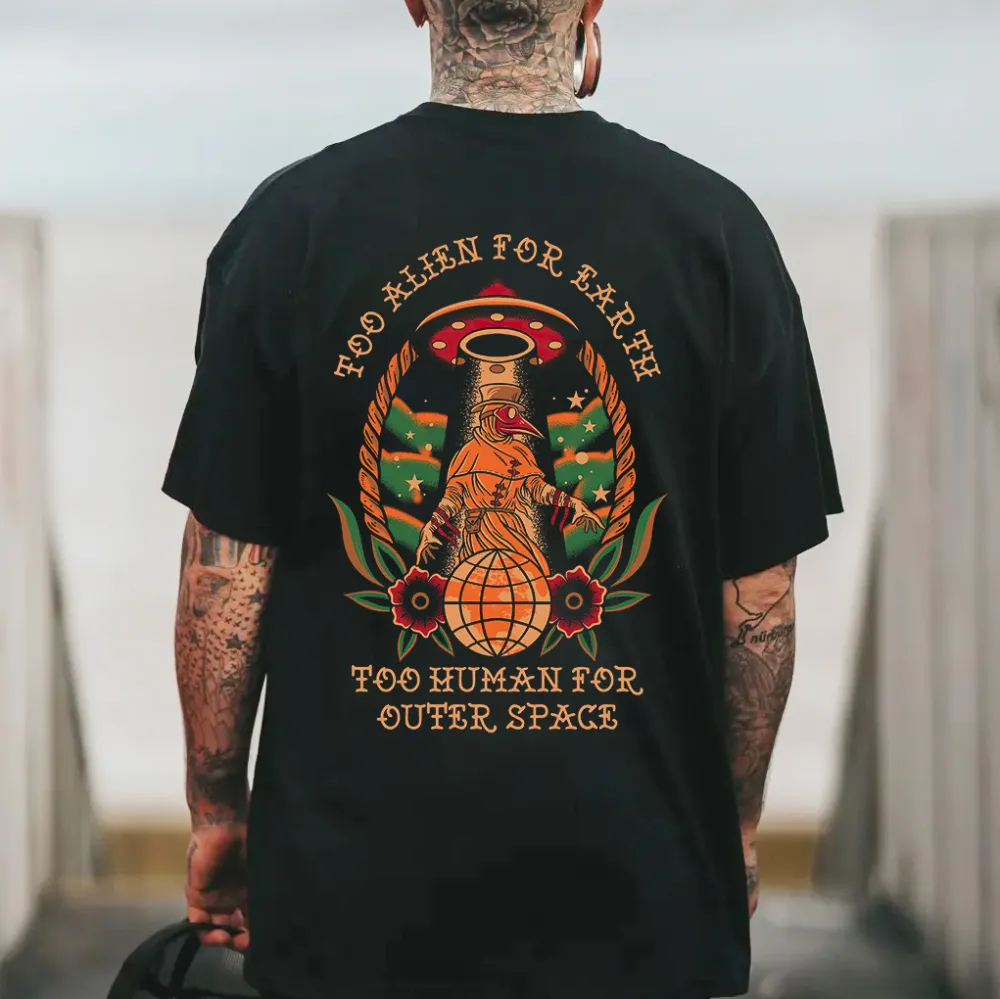 Too Alien For Earth Too Human For Outer Space Printed Men's T-shirt