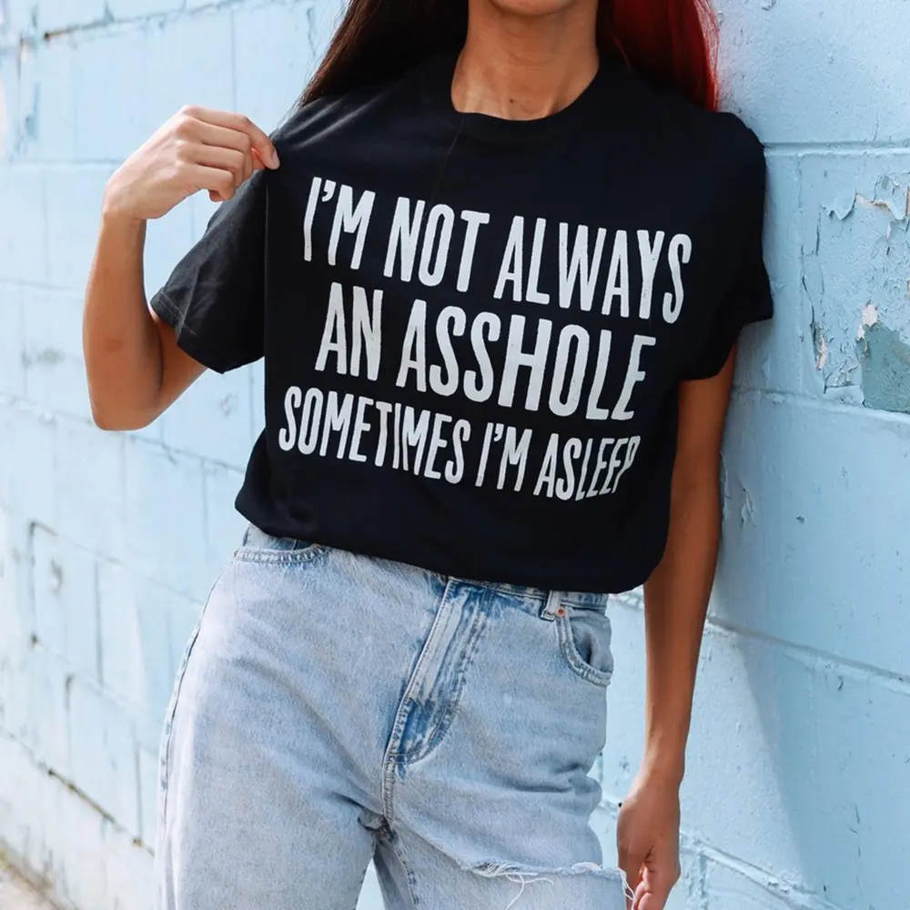I'm Not Always An Asshole Printed Women's T-shirt
