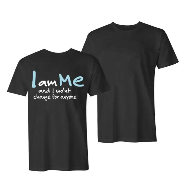 I Am Me And I Won't Change For Anyone Print Women's Short Sleeve T-shirt