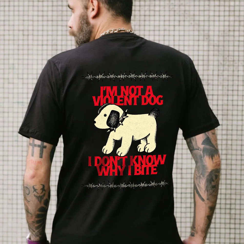I'm Not Violent Dog I Don't Know Why I Bite Printed Men's T-shirt