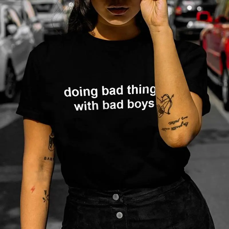 Doing Bad Thing With Bad Boys Printed Women's T-shirt