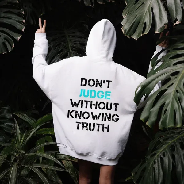 Don'T Judge Without Knowing Truth Women Print Hoodie