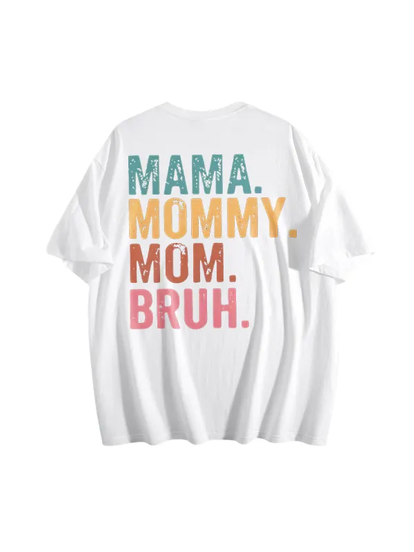 Ma Mama Mom Bruh Tee