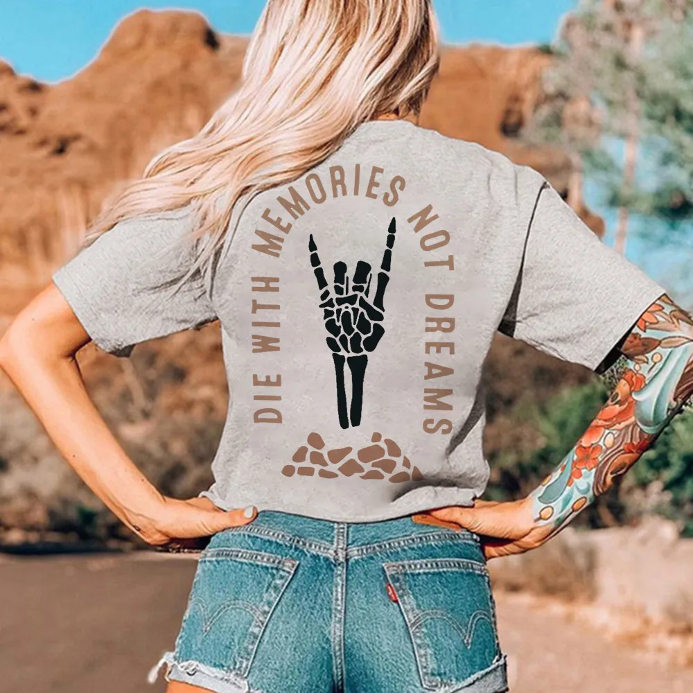Die With Memories Not Dreams Printed T-Shirt