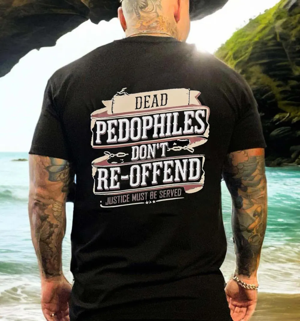 Dead Pedophiles Don't Re-Offend Printed Men's T-shirt