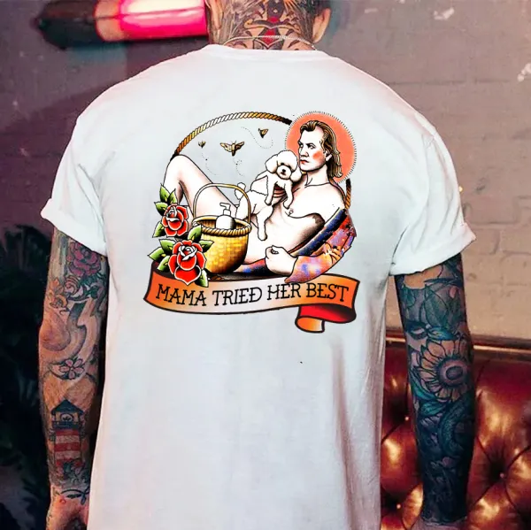 Mama Tried Her Best Man T-shirt Designer