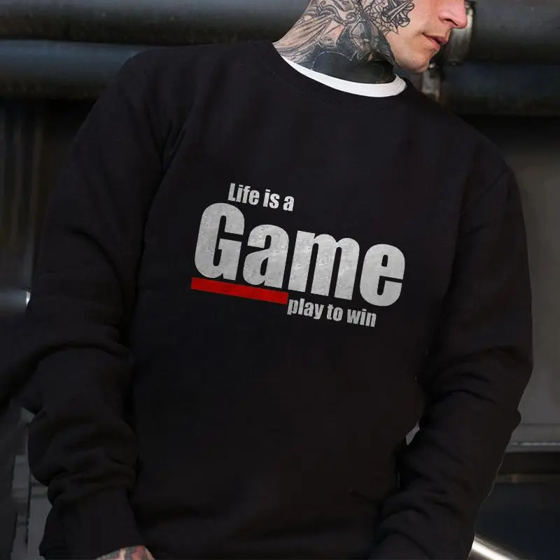 Life Is A Game Play To Win Printed Casual Sweatshirt