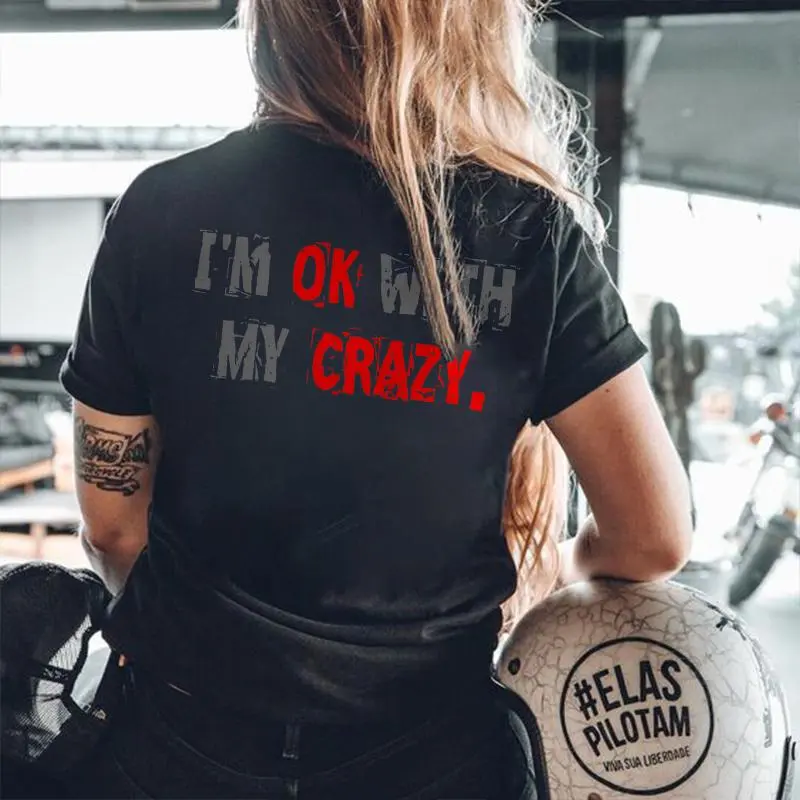 I‘m Ok With My Crazy Letters Printing Women's T-shirt