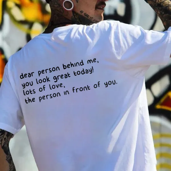 Dear Person Behind Me Men T-shirt