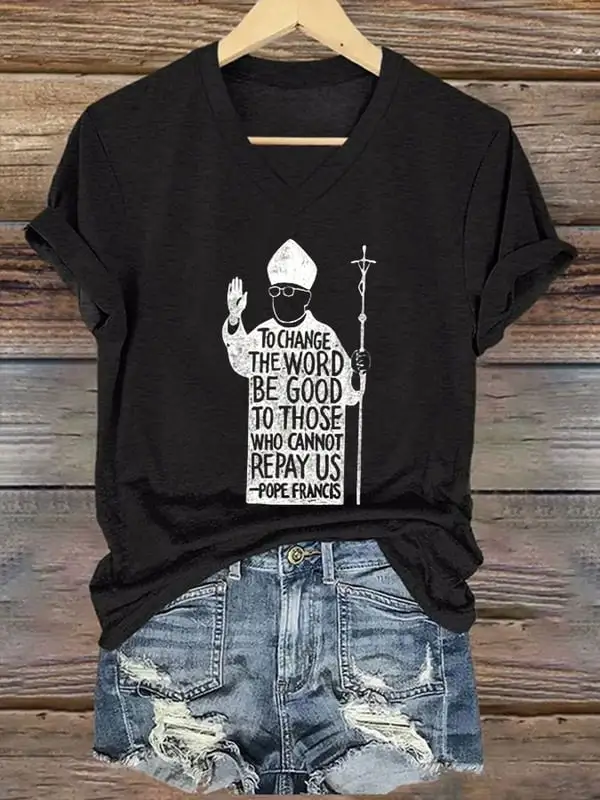 Women's To Change The Word Be Good To Those Who Cannot Repay Us Print Short Sleeve Round Neck Cotton T-Shirt