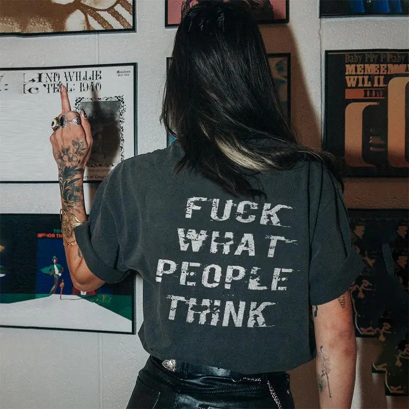 Fuck What People Think Letters Printing Women's T-shirt