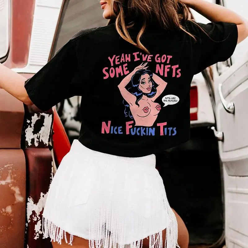 Yeah I've Got Some NFTS Nice F**kin Tits Print Women's T-shirt