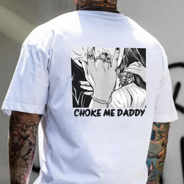 Choke Me Daddy Printed Men's T-shirt