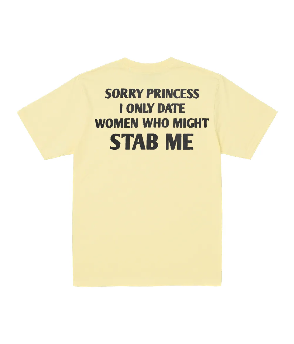 Sorry Princess I Only Date Women Who Might Stab Me T-shirt