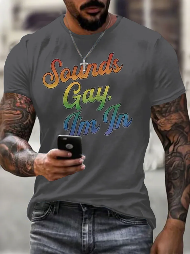 Sounds Gay, I'm In Men/Unisex T-Shirt