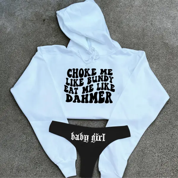 Choke Me Like Bundy Printed Women's Cropped Hoodie & Thong Sets