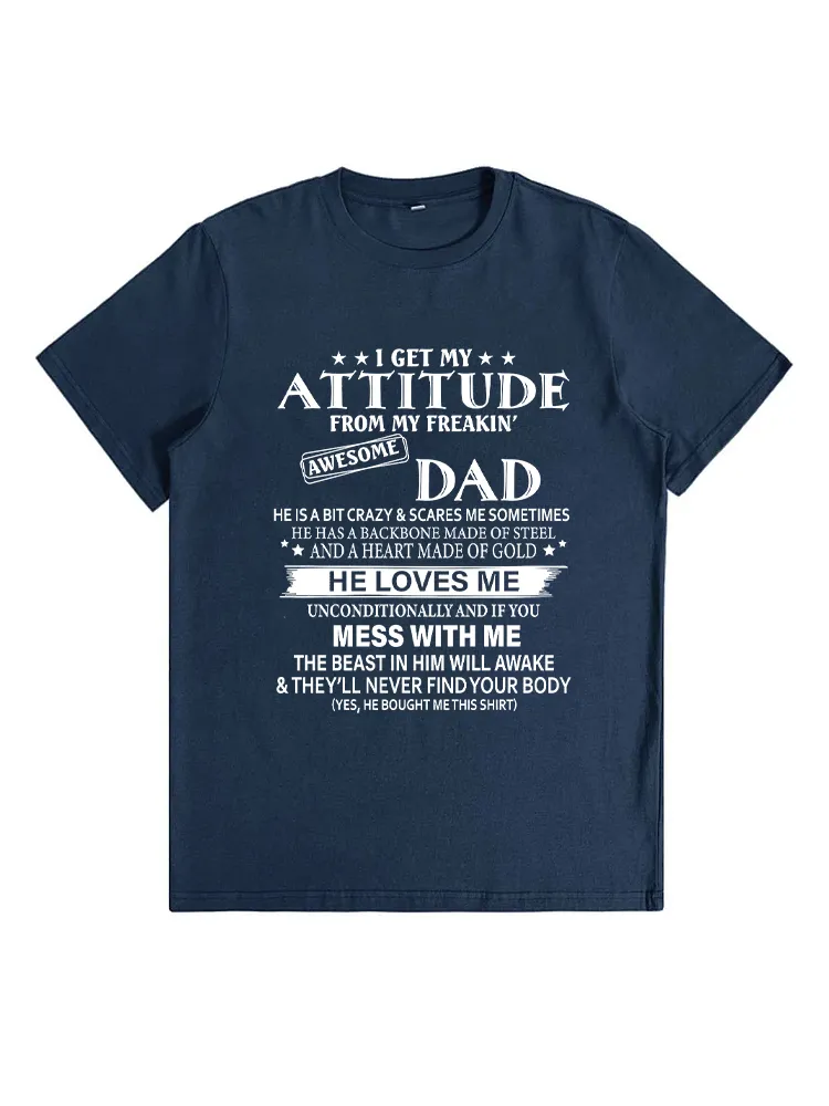 I Get My Attitude From My Freaking Awesome Dad T-Shirt