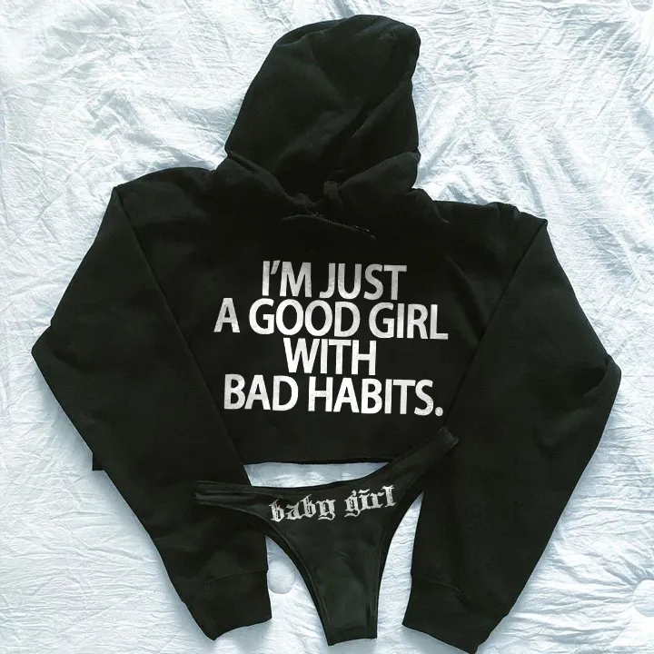 I'm Just A Good Girl With Bad Habits Printed Women's Cropped Hoodie & Thong Sets