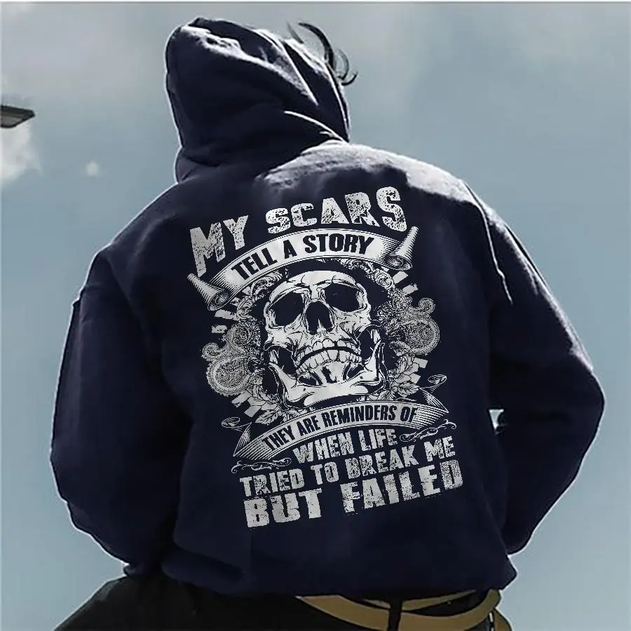 My Scars Tell A Story They Are Reminders Of When Life Tried To Break Me But Failed Printed Skull Hoodie