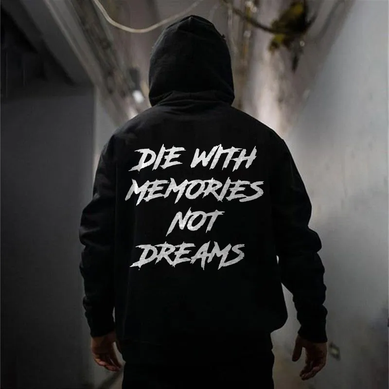 Die With Memories Not Dreams Printed Men's Hoodie