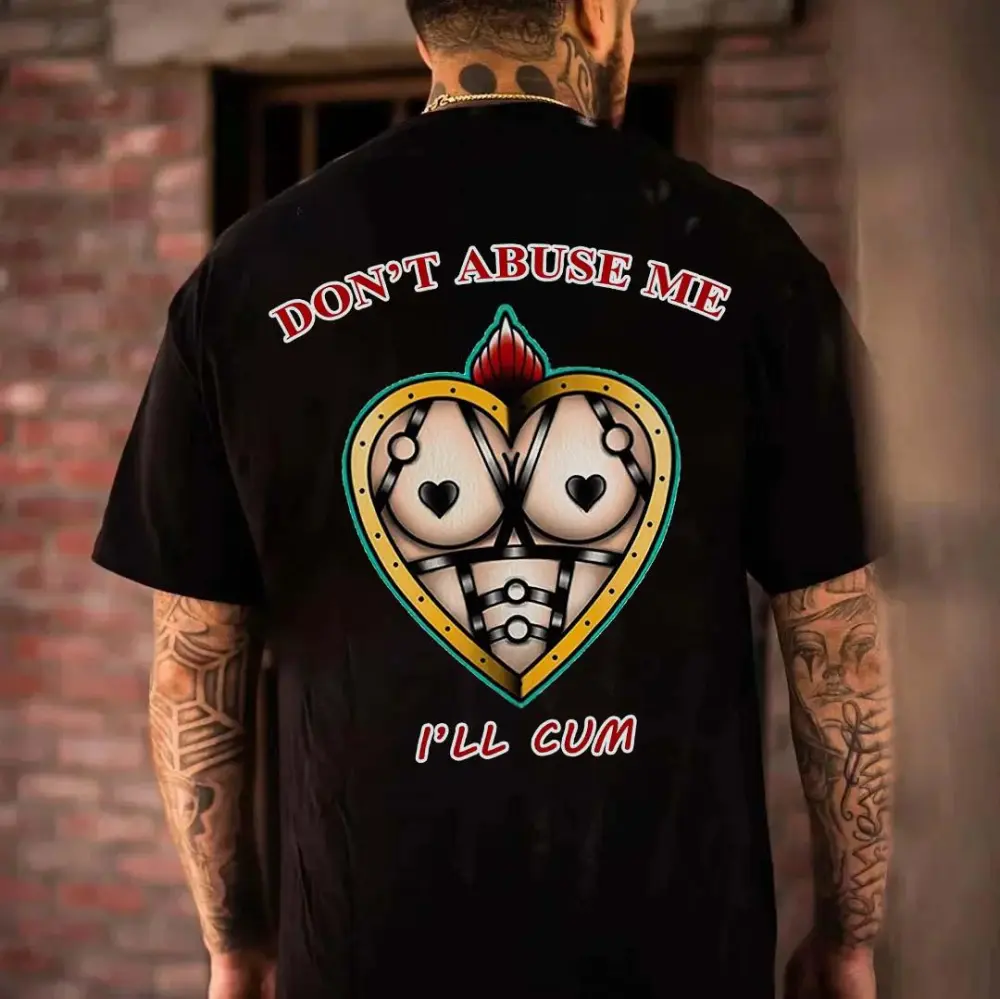 Don't Abuse Me I'll Cum Printed Men's T-shirt