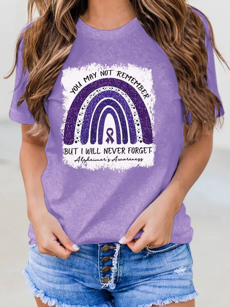 Women'S You May Not Remember But I Will Never Forget Round-Neck T-Shirt