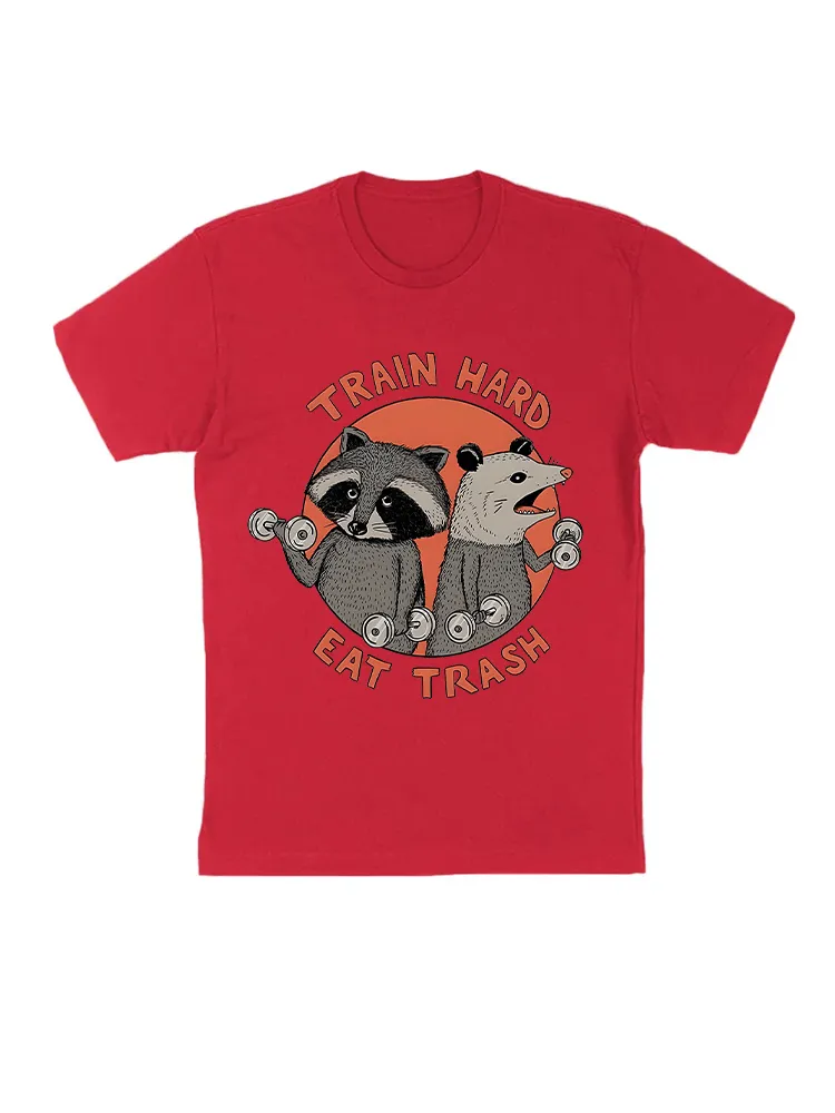 Train Hard Eat Trash T-Shirt