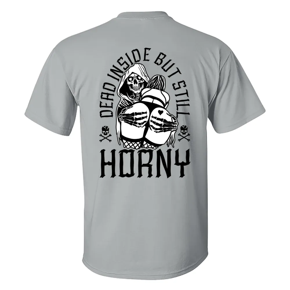 Dead Inside But Still Horny Skull Printed Men's T-shirt