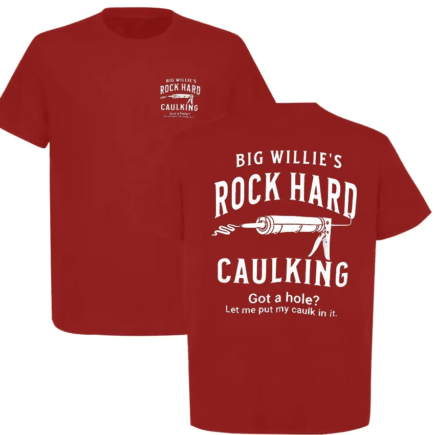 Big Willie's Rock Hard Caulking Printed Men's T-shirt