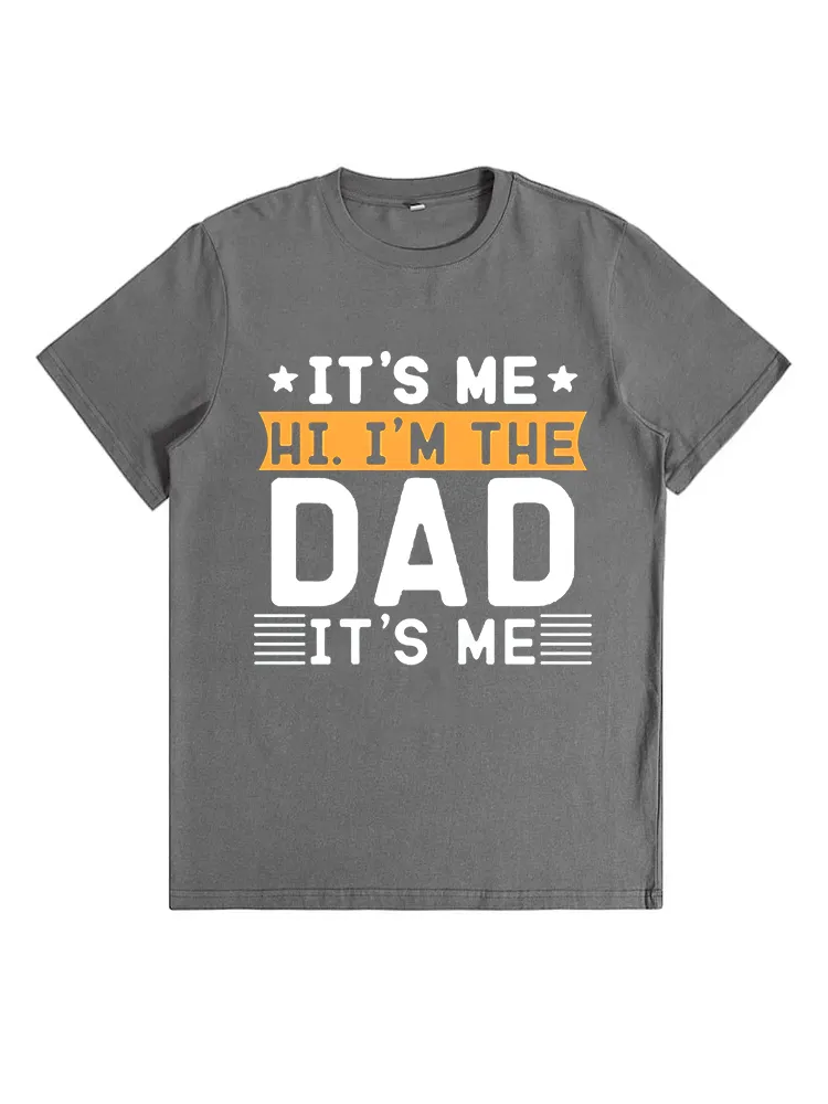 Fathers Day Shirt Funny It'S Me Hi I'M The Dad Its Me T-Shirt