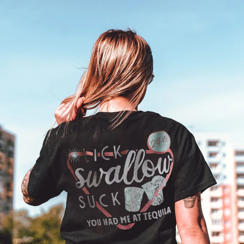 Lick Swallow Suck You Had Me At Tequila Print Women's T-shirt
