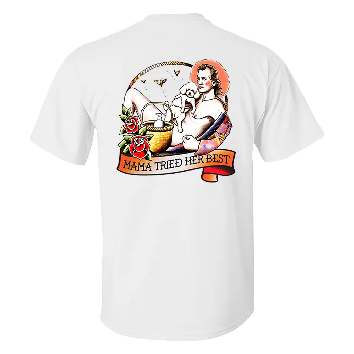 Mama Tried Her Best Man T-shirt Designer